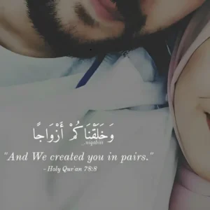 And Allah Created You In Pairs (Quran 78:8)