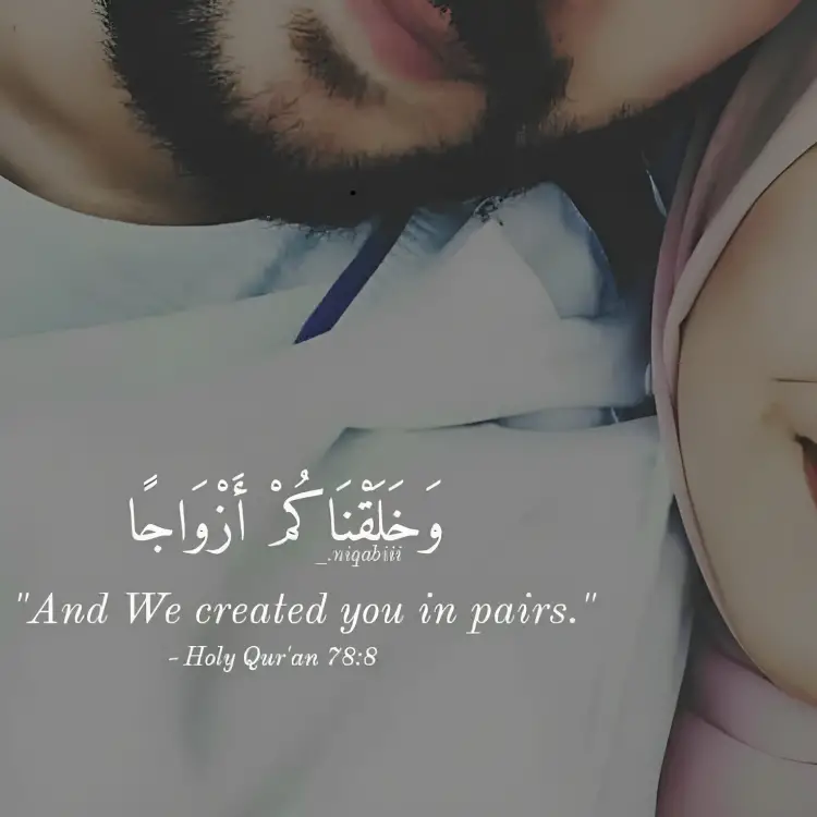 And Allah Created You In Pairs (Quran 78:8)