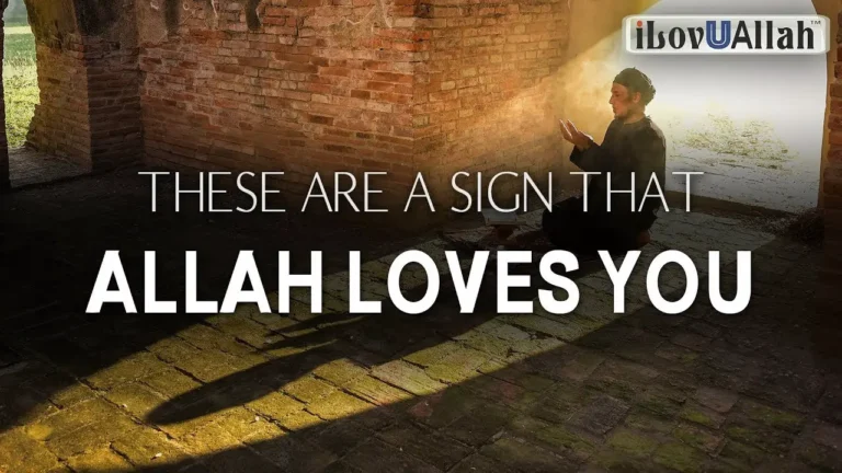 7 Signs That Allah Loves You