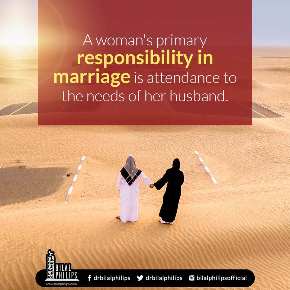 A woman’s primary responsibility in marriage is attendance to the needs of her husband