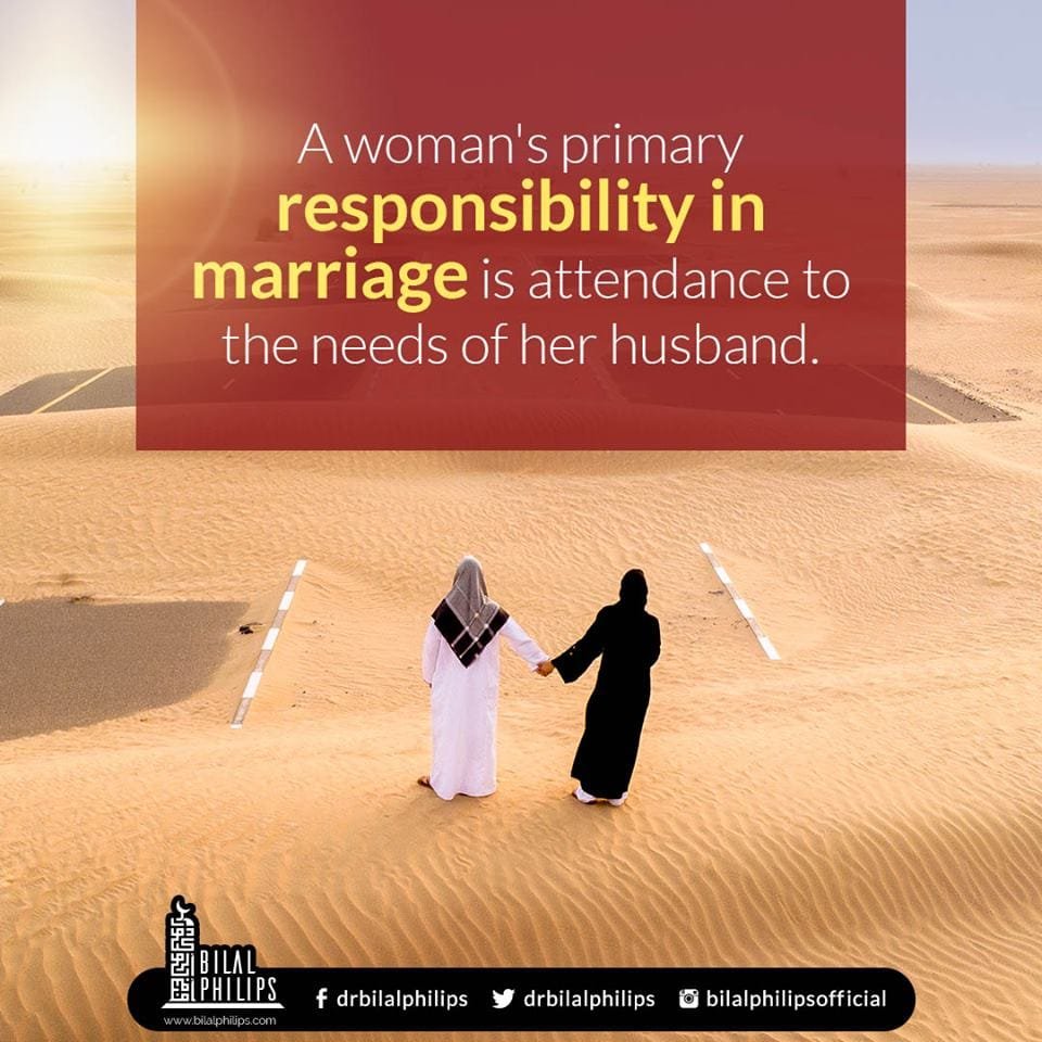 A woman's primary responsibility in marriage is attendance to the needs of her husband