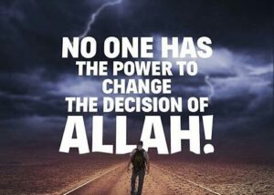 no-one-has-teh-power-change-the-decision-of-Allah-e1505592903856