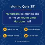 Islamic Quiz 251 | Muharram ke mahine me in me se kounsa amal haraam hai?